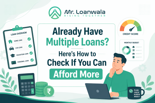 Already Have Multiple Loans? Here's How to Check If You Can Afford More
