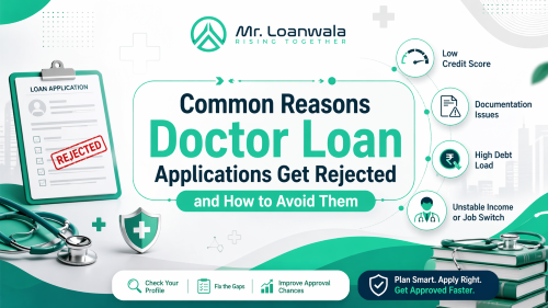 Common Reasons Doctor Loan Applications Get Rejected and How to Avoid Them