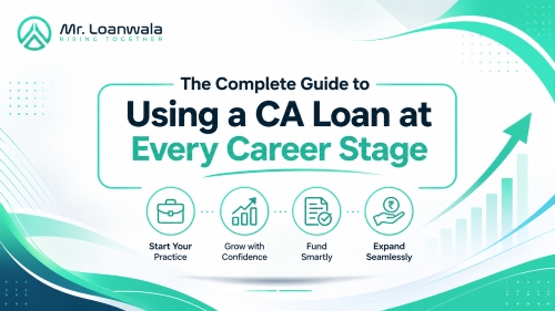 The Complete Guide to Using a CA Loan at Every Career Stage