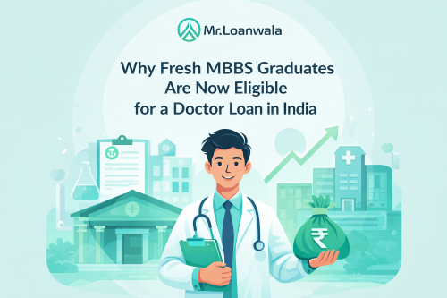 Why Fresh MBBS Graduates Are Now Eligible for a Doctor Loan